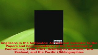Read  Anglicans in the Antipodes An Indexed Calendar to the Papers and Correspondence of the Ebook Free