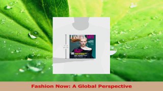 Download  Fashion Now A Global Perspective PDF Online