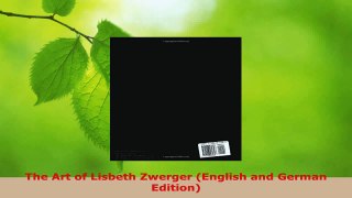 PDF Download  The Art of Lisbeth Zwerger English and German Edition Read Online