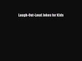 Laugh-Out-Loud Jokes for Kids [Read] Full Ebook