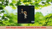 PDF Download  John Singer Sargent Portraits of the 1890s Download Full Ebook