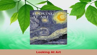 PDF Download  Looking At Art Read Full Ebook