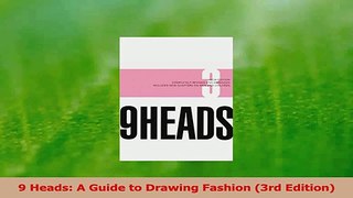 Read  9 Heads A Guide to Drawing Fashion 3rd Edition PDF Free
