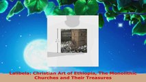 Read  Lalibela Christian Art of Ethiopia The Monolithic Churches and Their Treasures Ebook Free