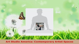 PDF Download  Art Studio America Contemporary Artist Spaces PDF Full Ebook