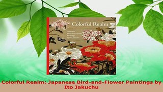 Download  Colorful Realm Japanese BirdandFlower Paintings by Ito Jakuchu PDF Online