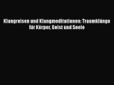 Klangreisen und Klangmeditationen: Traumklänge für Körper Geist und Seele PDF Ebook Download