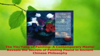 Read  The YinYang of Painting A Contemporary Master Reveals the Secrets of Painting Found in EBooks Online