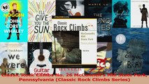 PDF Download  Classic Rock Climbs No 26 McConnells Mill State Park Pennsylvania Classic Rock Climbs PDF Full Ebook