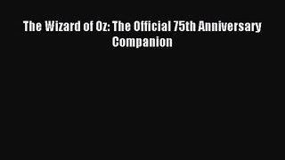 The Wizard of Oz: The Official 75th Anniversary Companion [Read] Online