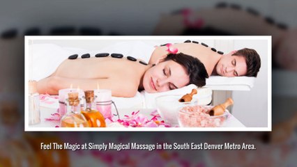 Feel Better Yourself With A Magical Massage (720.628.6497)