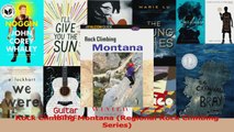 PDF Download  Rock Climbing Montana Regional Rock Climbing Series Read Online