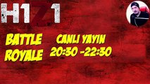 H1Z1 Canlı Yayın Duyurusu | Bu Akşam 20:30'da (Trend Videolar)