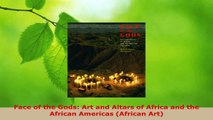 PDF Download  Face of the Gods Art and Altars of Africa and the African Americas African Art PDF Online