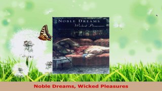 PDF Download  Noble Dreams Wicked Pleasures Download Online