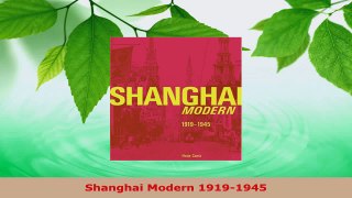 PDF Download  Shanghai Modern 19191945 PDF Online
