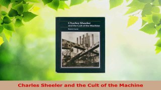 PDF Download  Charles Sheeler and the Cult of the Machine Read Full Ebook