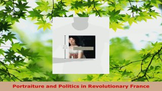 PDF Download  Portraiture and Politics in Revolutionary France Download Online