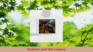 Read  Rubens and His Legacy EBooks Online