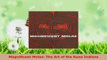 Read  Magnificent Molas The Art of the Kuna Indians Ebook Free