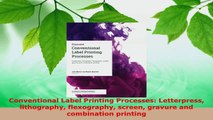 Download  Conventional Label Printing Processes Letterpress lithography flexography screen gravure PDF Free