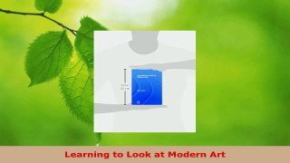PDF Download  Learning to Look at Modern Art Read Full Ebook