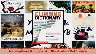 PDF Download  The Climbing Dictionary Mountaineering Slang Terms Neologisms  Lingo An Illustrated PDF Full Ebook