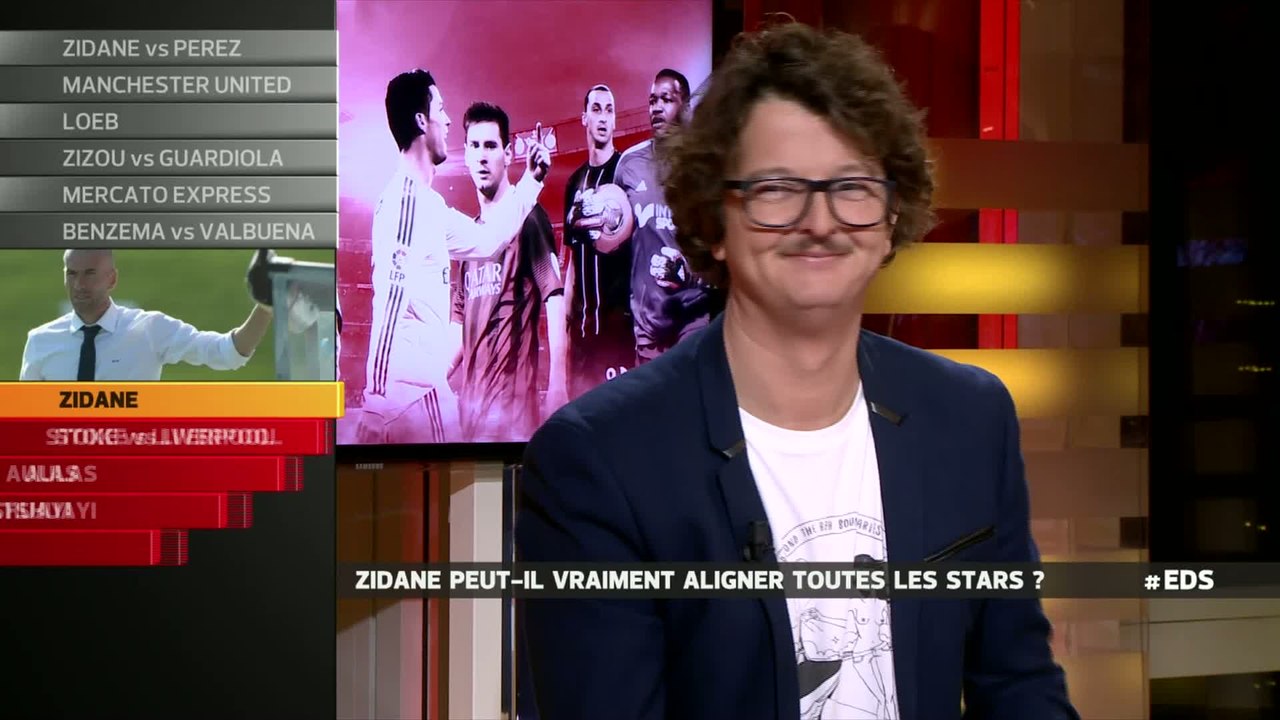 Foot - E21 - EDS : Zidane peut-il vraiment aligner toutes les stars ?