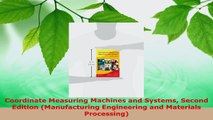 Read  Coordinate Measuring Machines and Systems Second Edition Manufacturing Engineering and Ebook Free