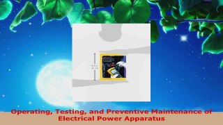 Read  Operating Testing and Preventive Maintenance of Electrical Power Apparatus PDF Online