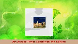 Read  Art Across Time Combined 4th Edition EBooks Online