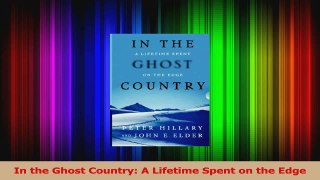 PDF Download  In the Ghost Country A Lifetime Spent on the Edge PDF Full Ebook