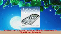 Read  Inside Your Calculator From Simple Programs to Significant Insights Ebook Online