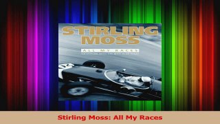 PDF Download  Stirling Moss All My Races PDF Online