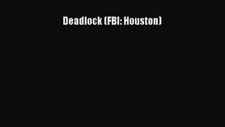 Deadlock (FBI: Houston) [PDF] Online