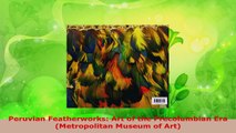 Read  Peruvian Featherworks Art of the Precolumbian Era Metropolitan Museum of Art EBooks Online