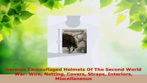 Download  German Camouflaged Helmets Of The Second World War Wire Netting Covers Straps Interiors PDF Free