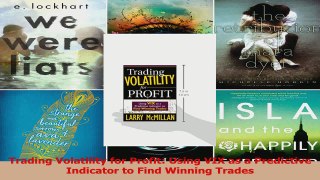 PDF Download  Trading Volatility for Profit Using VIX as a Predictive Indicator to Find Winning Trades Download Online