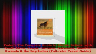 PDF Download  Fodors The Complete Guide to African Safaris with South Africa Kenya Tanzania Botswana Read Full Ebook