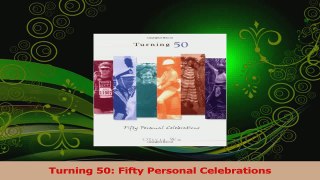 Read  Turning 50 Fifty Personal Celebrations Ebook Free