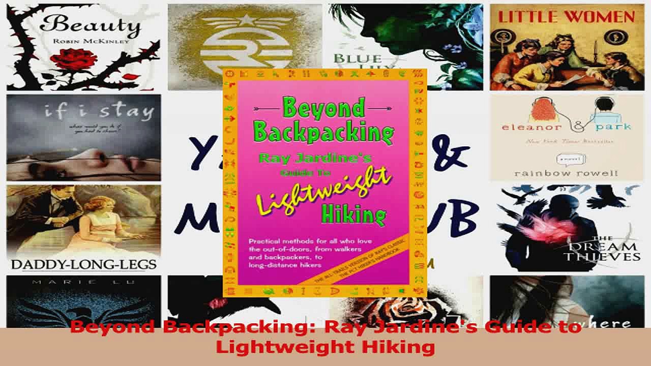 PDF Download  Beyond Backpacking Ray Jardines Guide to Lightweight Hiking Download Full Ebook