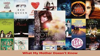 PDF Download  What My Mother Doesnt Know Read Online