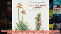 Flower Paintings from the Apothecaries Garden Contemporary Botanical Illustrations from