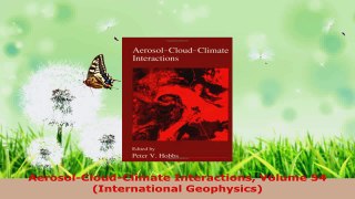 Download  AerosolCloudClimate Interactions Volume 54 International Geophysics Ebook Online