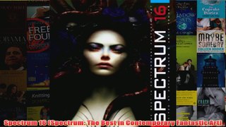 Spectrum 16 Spectrum The Best in Contemporary Fantastic Art
