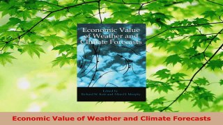 Read  Economic Value of Weather and Climate Forecasts Ebook Free