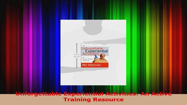 PDF Download Unforgettable Experiential Activities An Active Training Resource Download Online