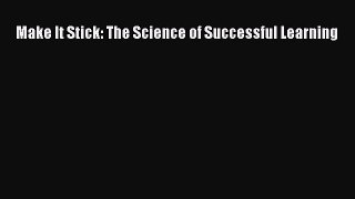 Make It Stick: The Science of Successful Learning [Read] Online