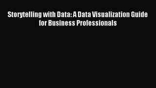 Storytelling with Data: A Data Visualization Guide for Business Professionals [Read] Full Ebook