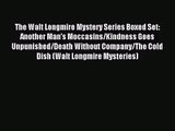 The Walt Longmire Mystery Series Boxed Set: Another Man's Moccasins/Kindness Goes Unpunished/Death